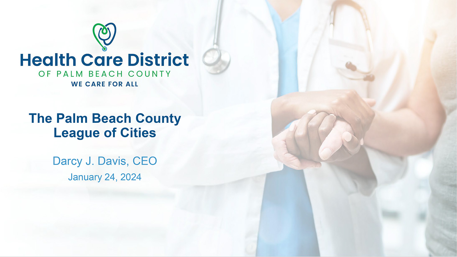 Health Care District of Palm Beach County League of Cities presentation showing doctor in background clasping hands with a patient - click here to download the entire presentation in PDF format